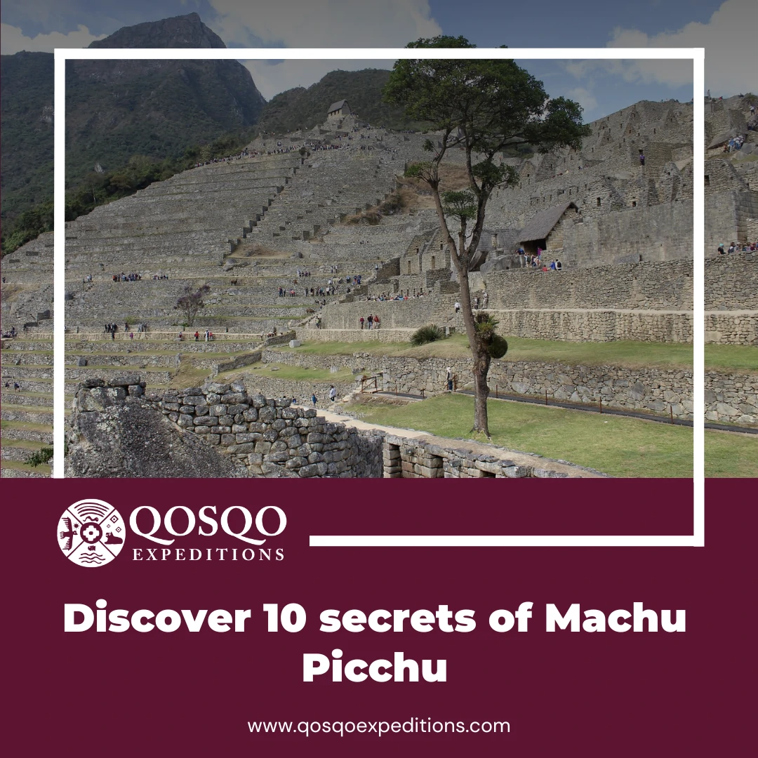 Discover 10 secrets of Machu Picchu