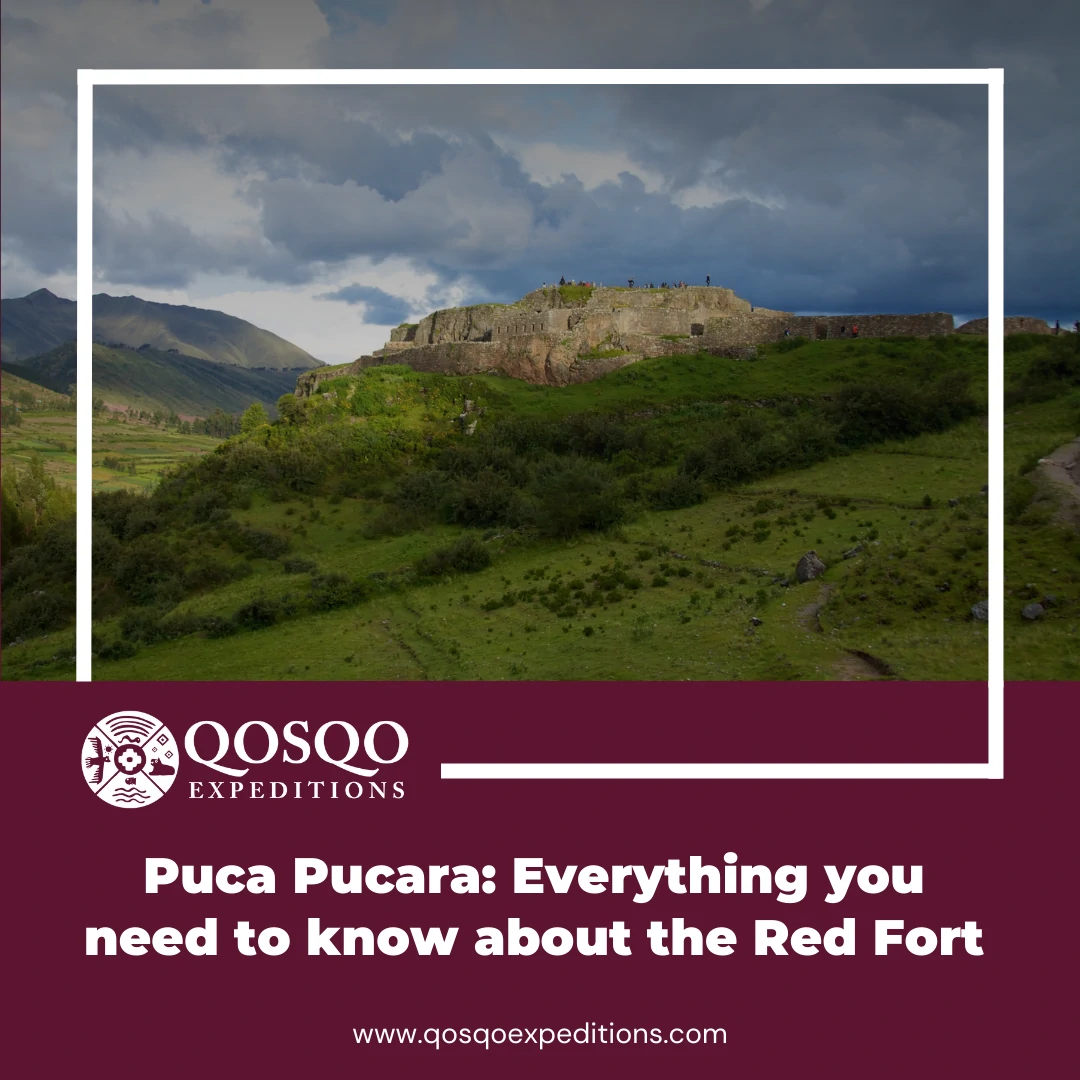 Puca Pucara: Everything you need to know about the Red Fort
