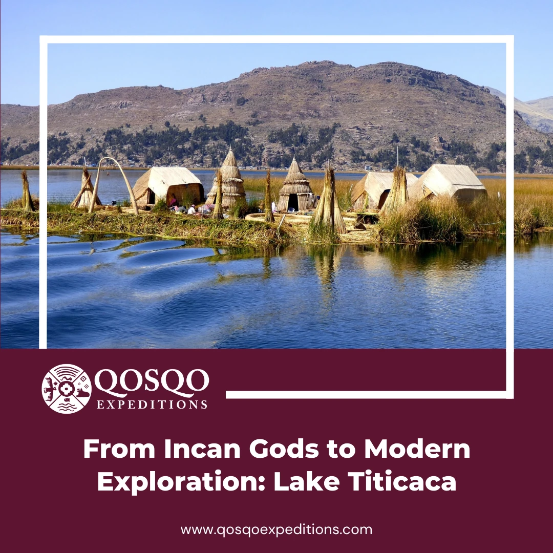 From Incan Gods to Modern Exploration: Lake Titicaca