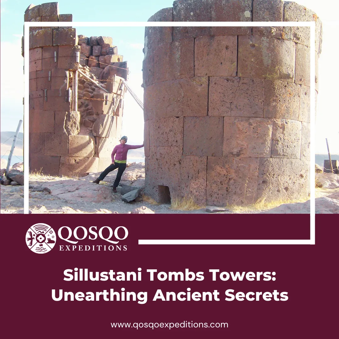 Sillustani Tombs Towers: Unearthing Ancient Secrets