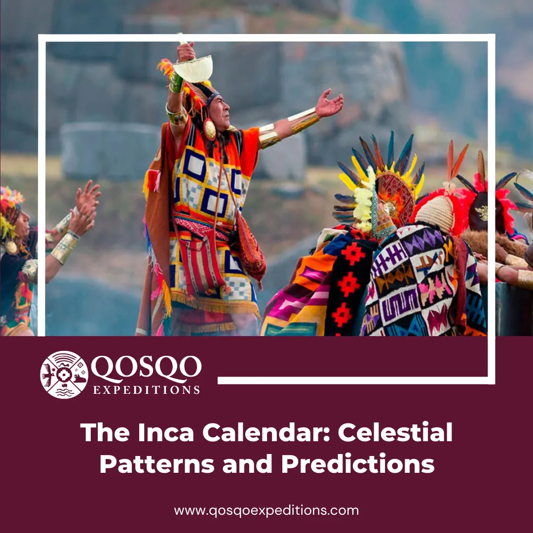 The Inca Calendar: Celestial Patterns and Predictions