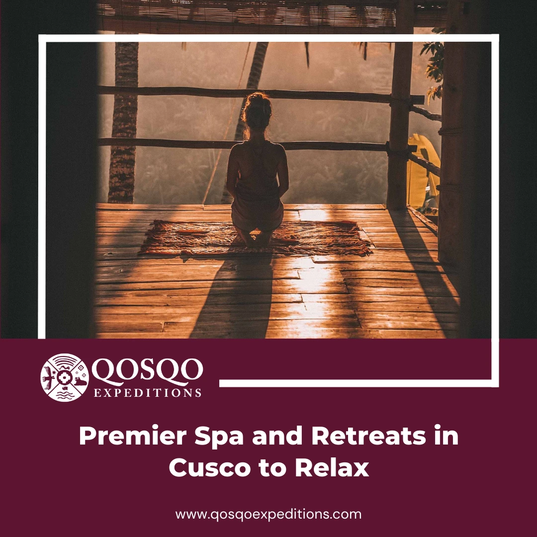 Premier Spa and Retreats in Cusco to Relax
